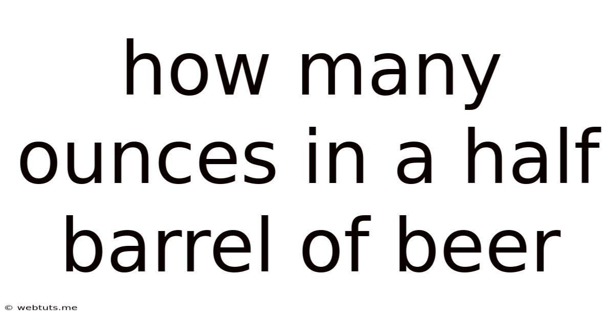 How Many Ounces In A Half Barrel Of Beer