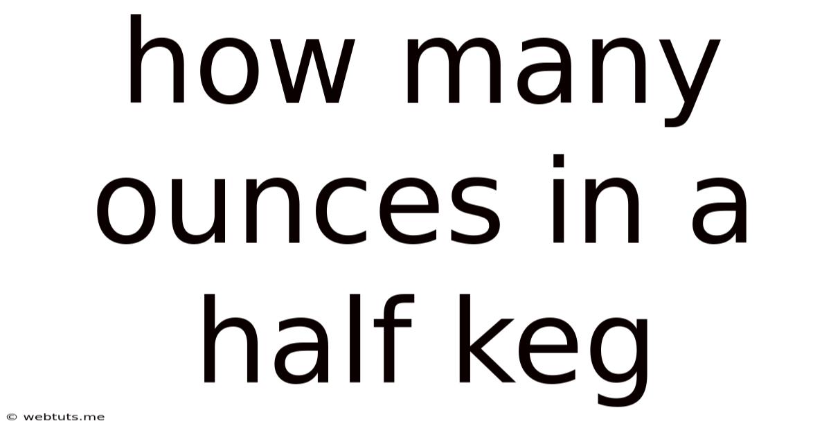 How Many Ounces In A Half Keg