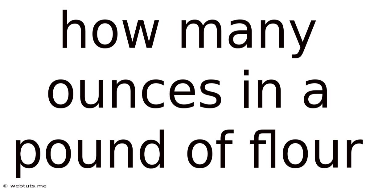 How Many Ounces In A Pound Of Flour