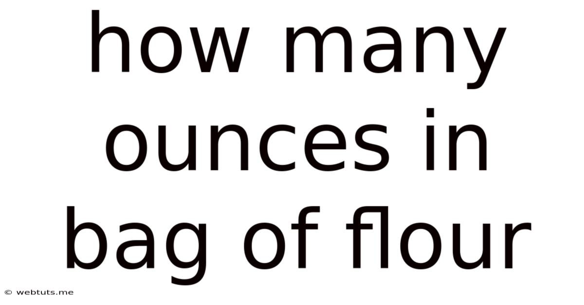 How Many Ounces In Bag Of Flour