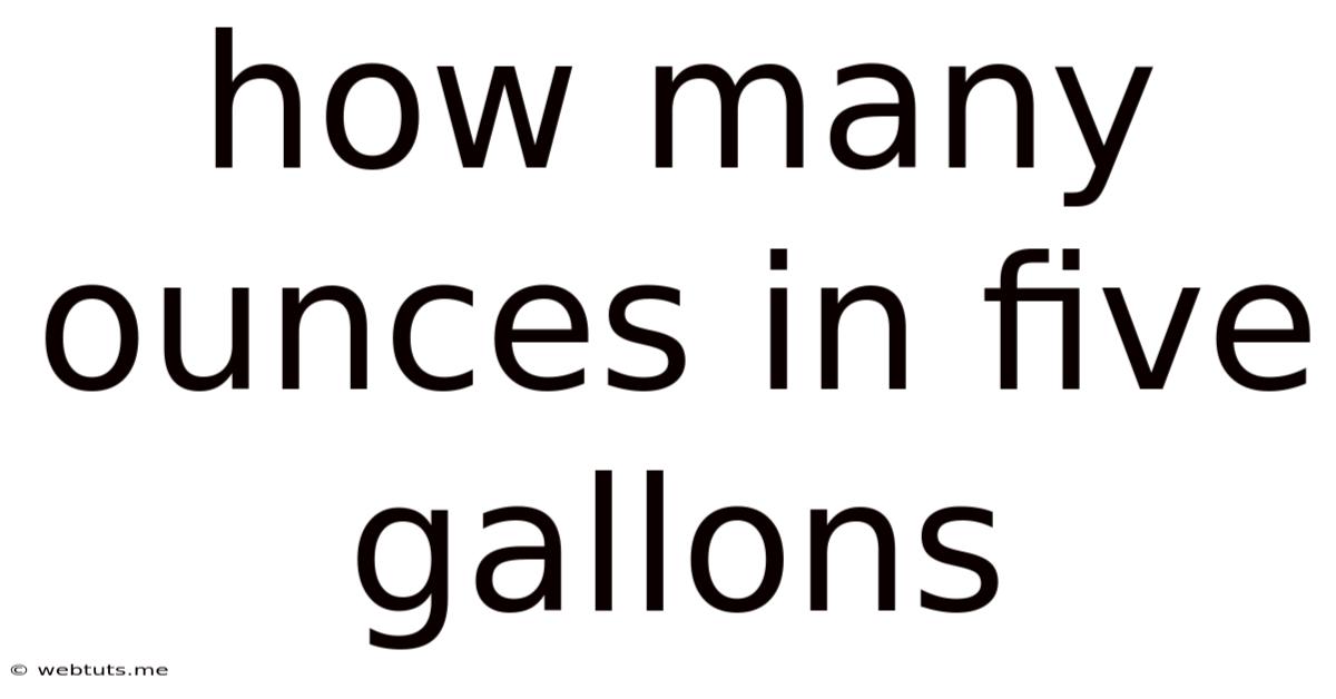How Many Ounces In Five Gallons