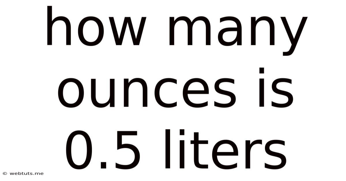 How Many Ounces Is 0.5 Liters