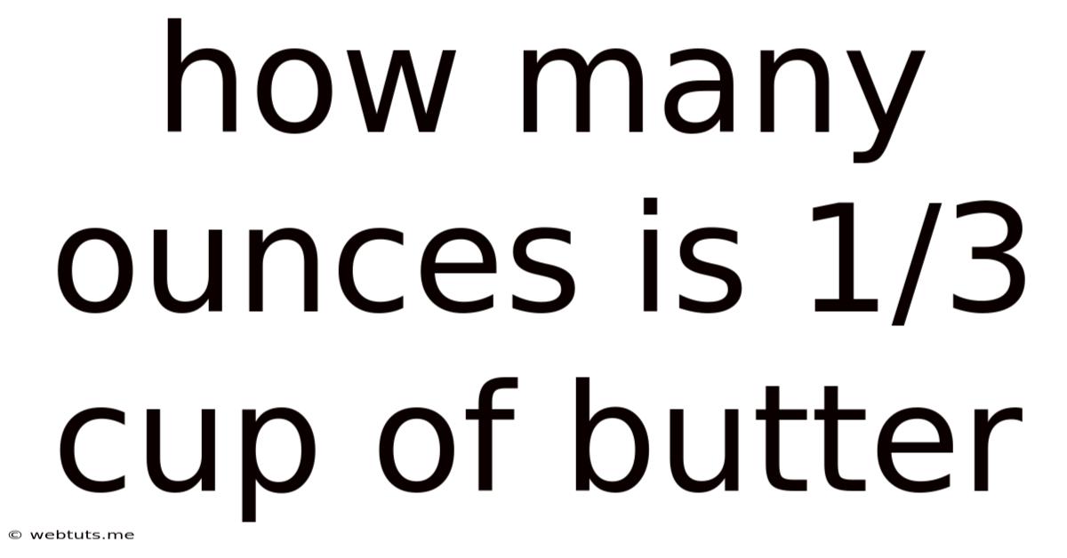 How Many Ounces Is 1/3 Cup Of Butter