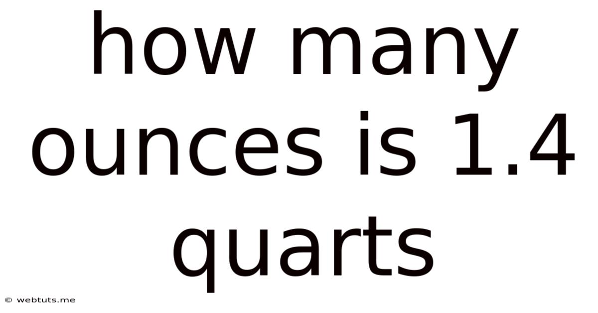 How Many Ounces Is 1.4 Quarts