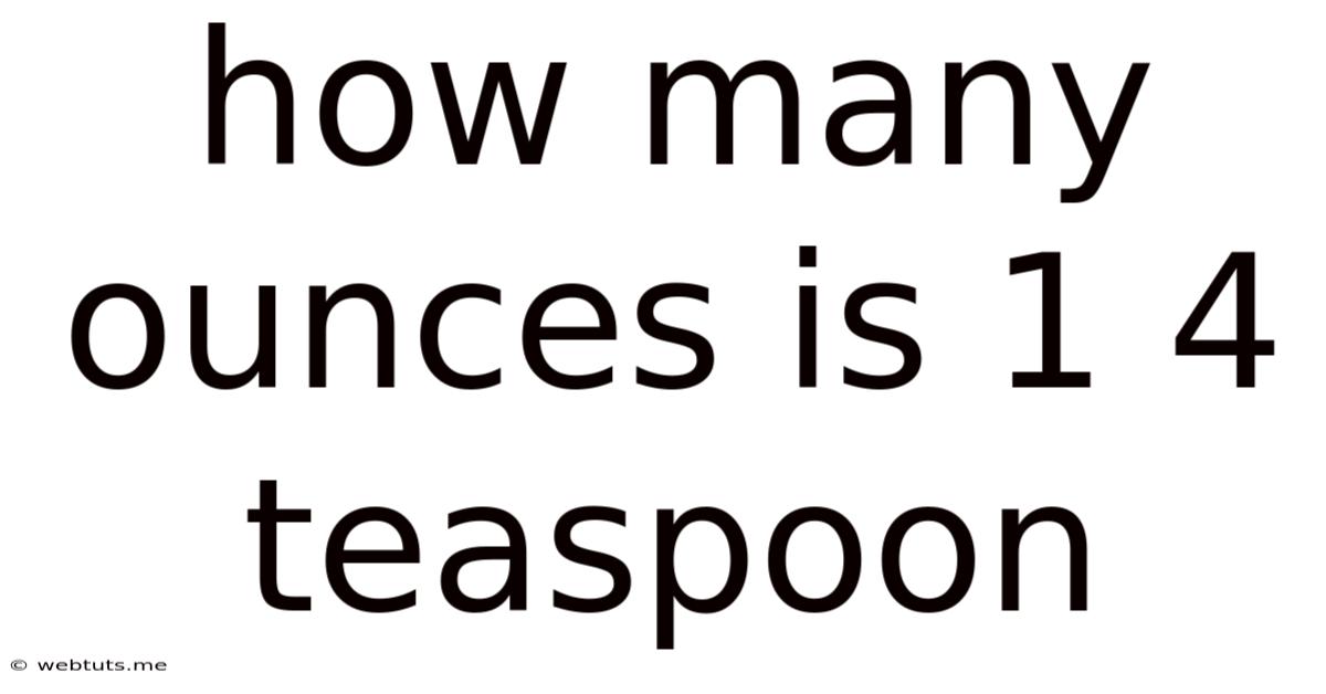 How Many Ounces Is 1 4 Teaspoon