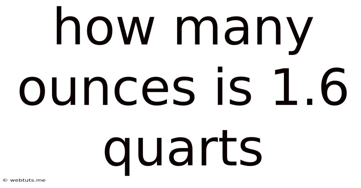 How Many Ounces Is 1.6 Quarts