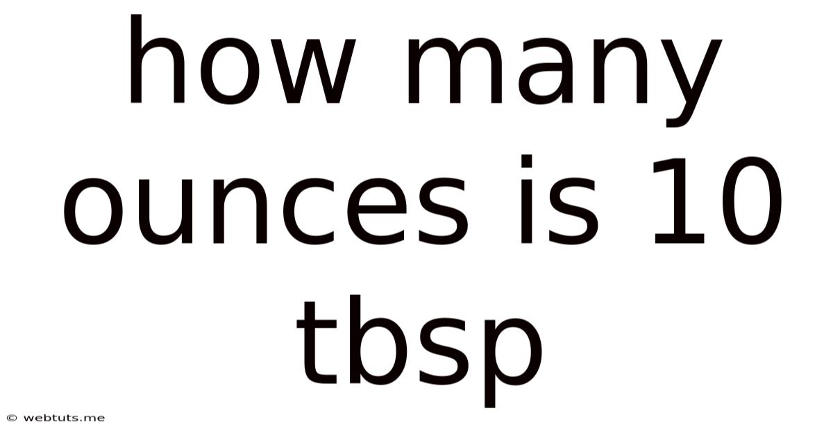 How Many Ounces Is 10 Tbsp