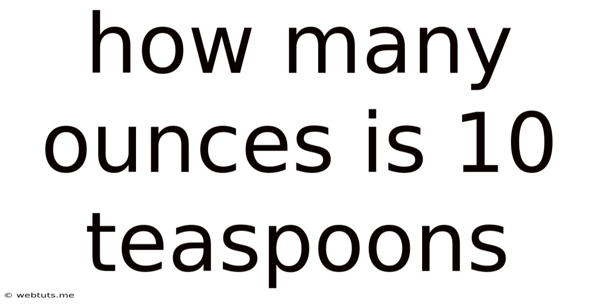 How Many Ounces Is 10 Teaspoons