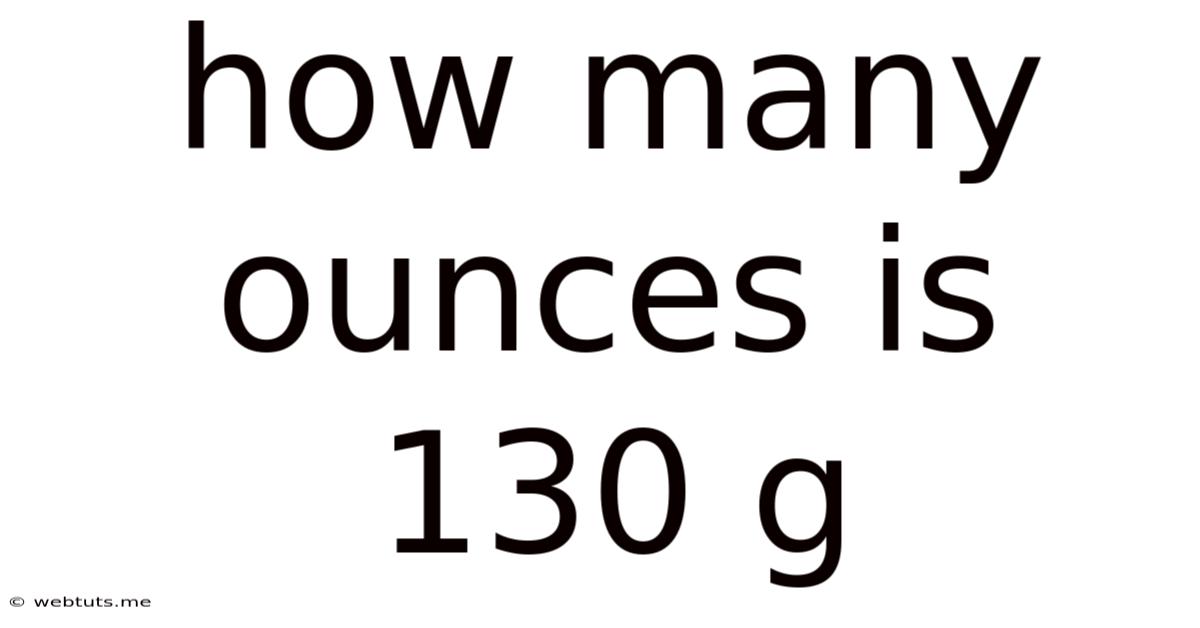 How Many Ounces Is 130 G