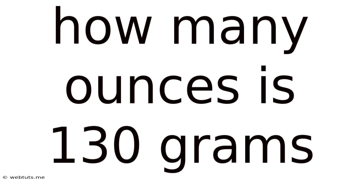How Many Ounces Is 130 Grams
