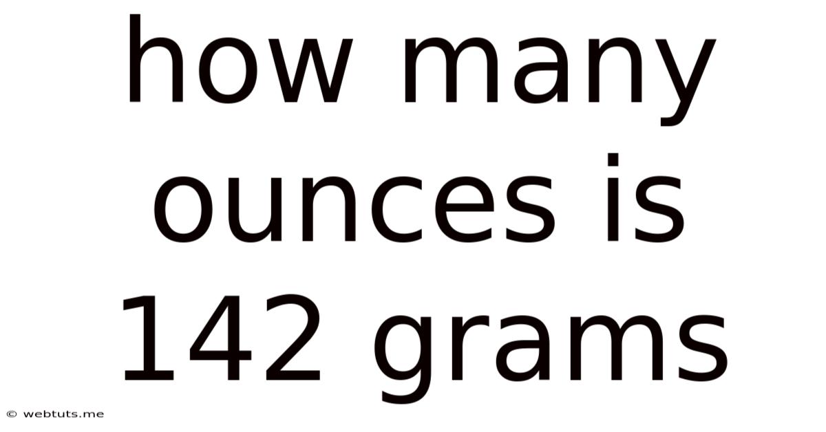 How Many Ounces Is 142 Grams