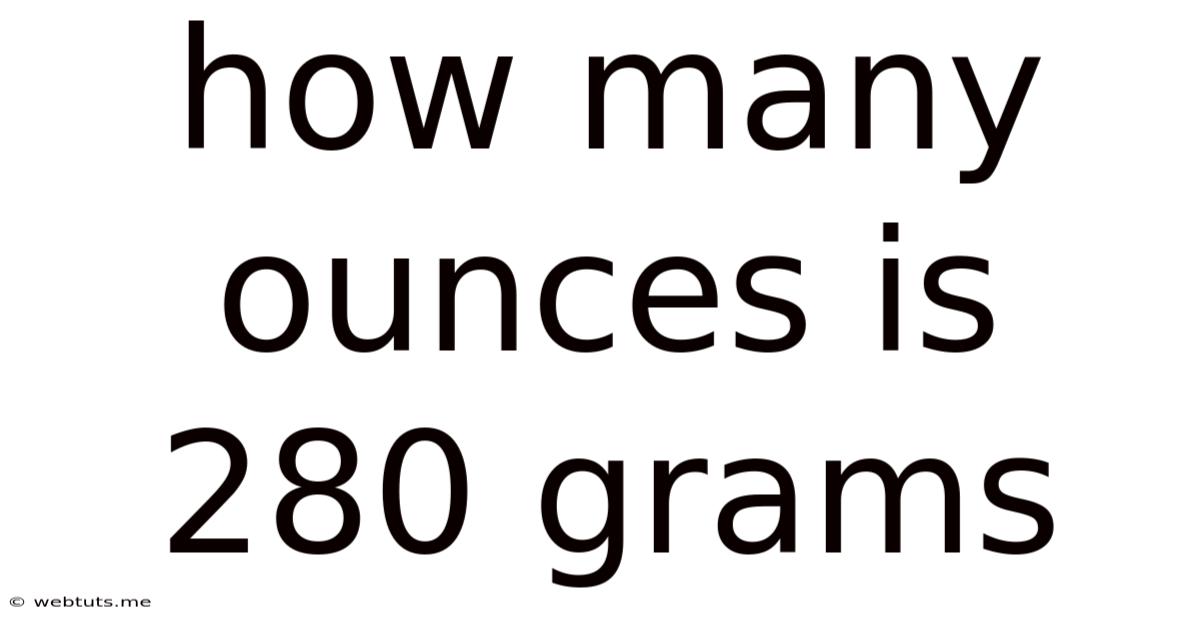 How Many Ounces Is 280 Grams