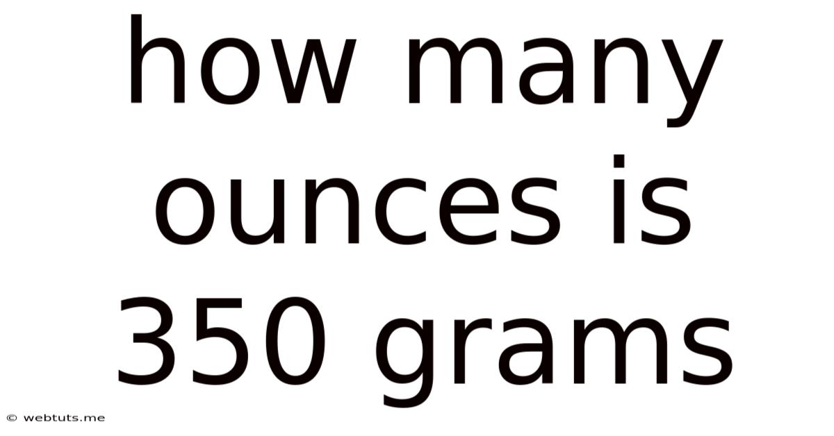 How Many Ounces Is 350 Grams