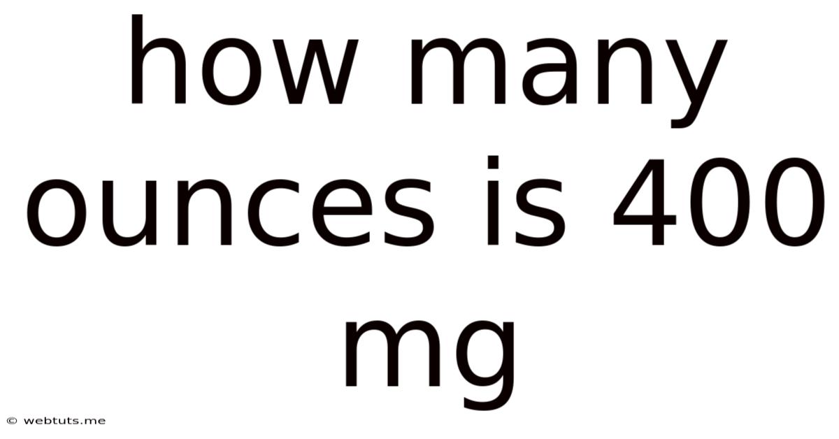 How Many Ounces Is 400 Mg