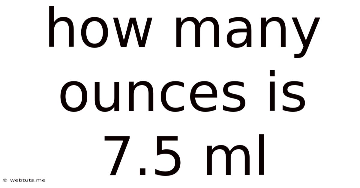 How Many Ounces Is 7.5 Ml