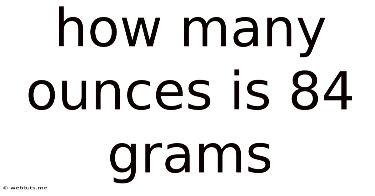 How Many Ounces Is 84 Grams