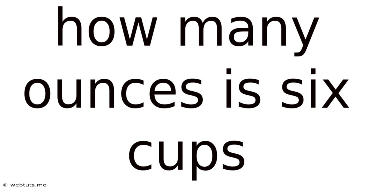 How Many Ounces Is Six Cups