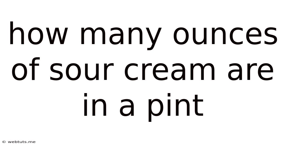 How Many Ounces Of Sour Cream Are In A Pint