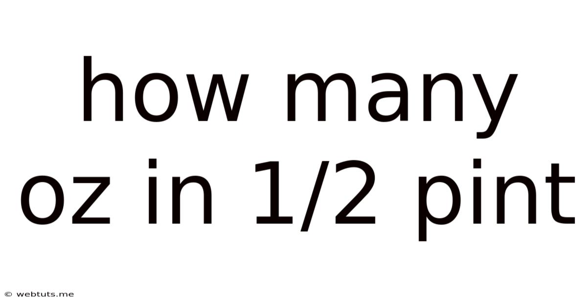 How Many Oz In 1/2 Pint
