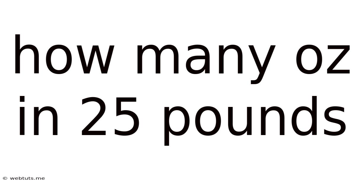 How Many Oz In 25 Pounds