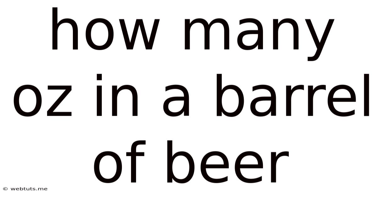 How Many Oz In A Barrel Of Beer