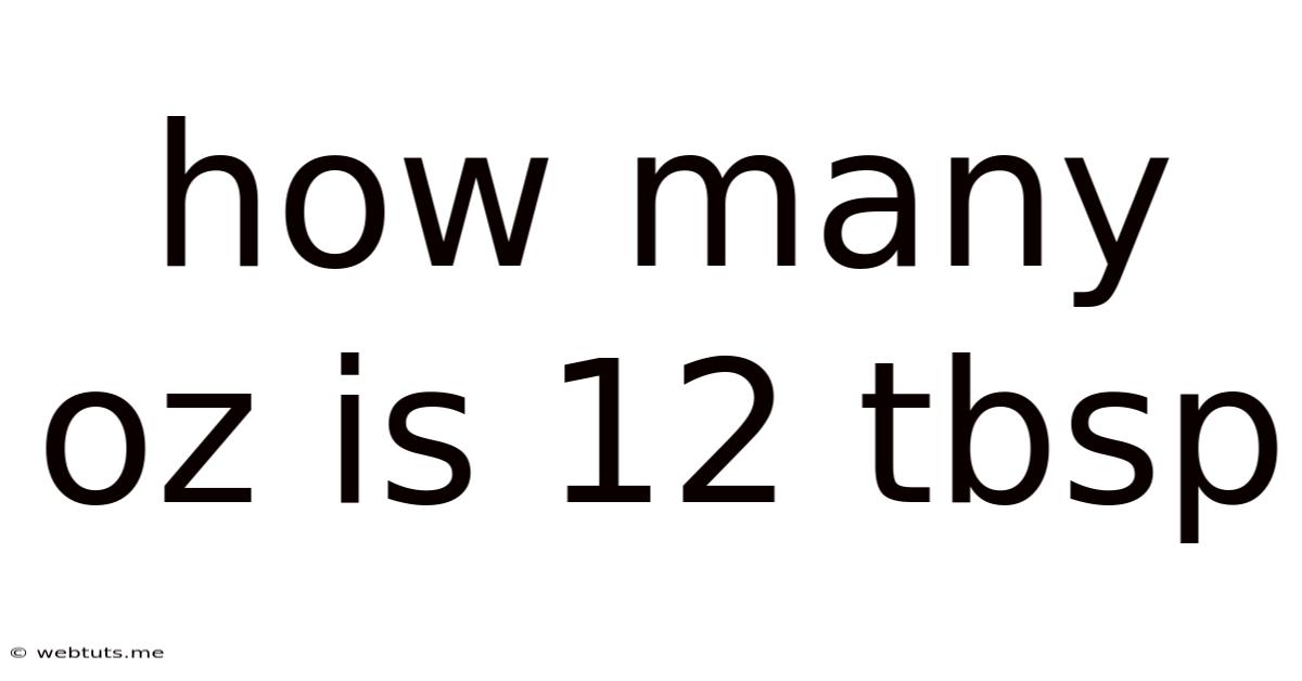 How Many Oz Is 12 Tbsp