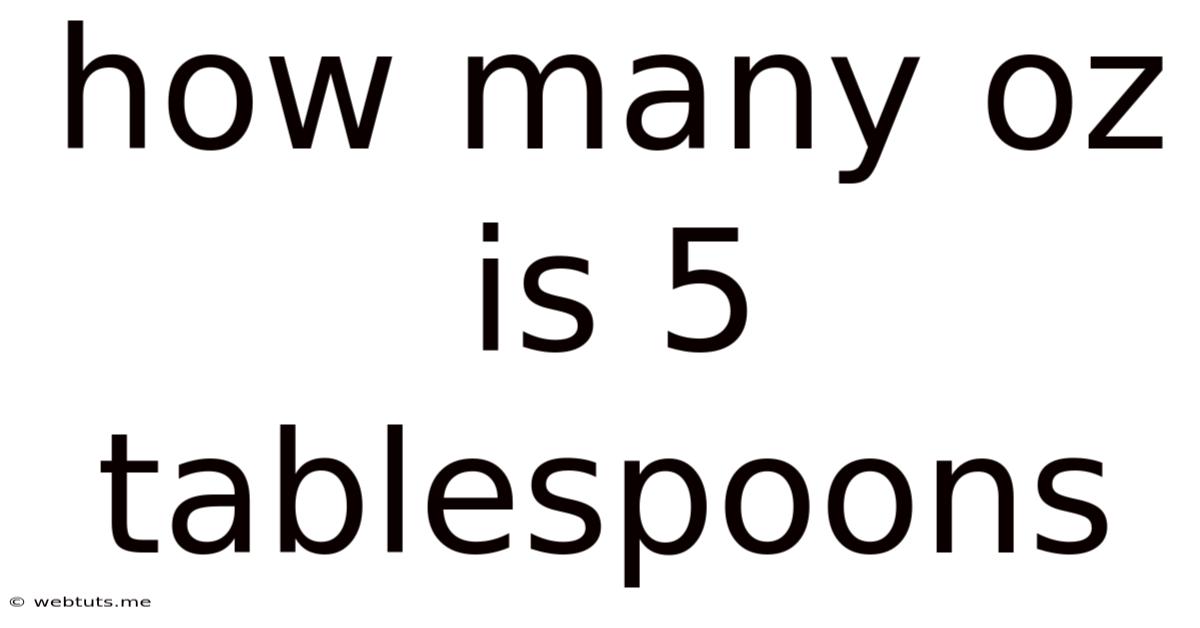 How Many Oz Is 5 Tablespoons