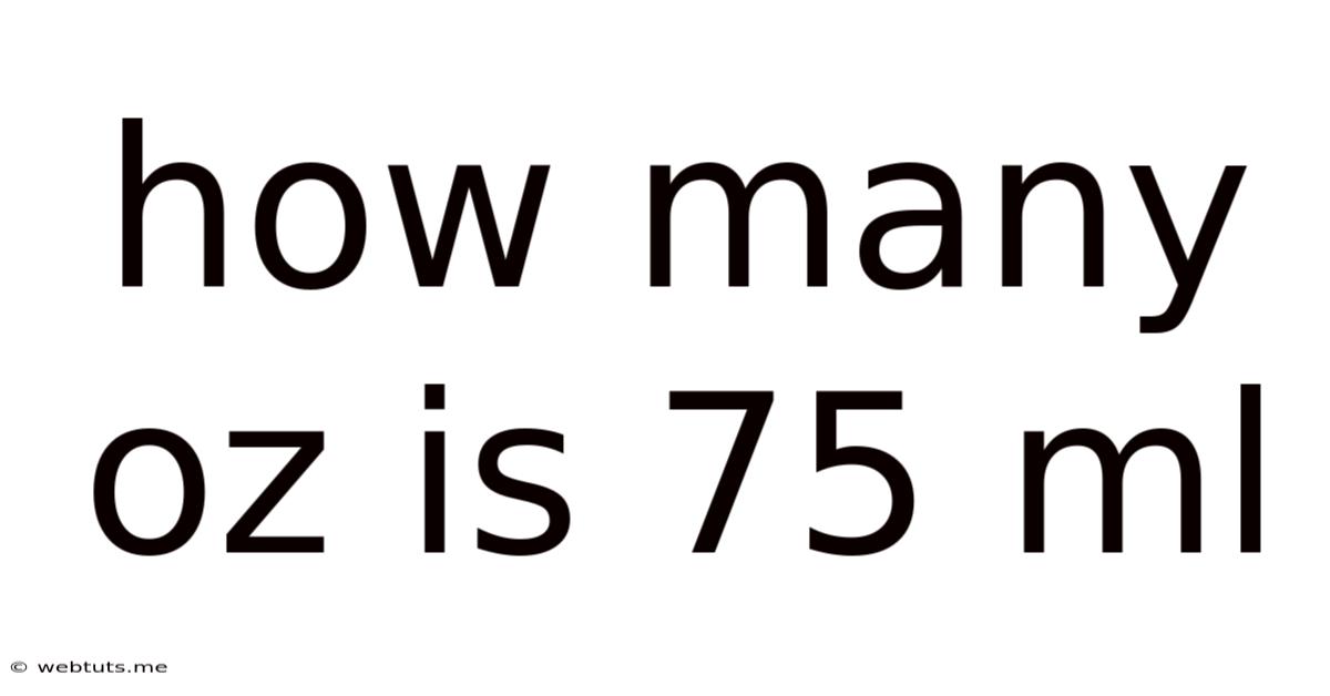How Many Oz Is 75 Ml