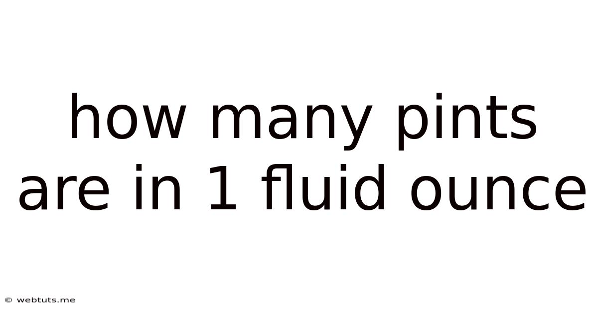 How Many Pints Are In 1 Fluid Ounce