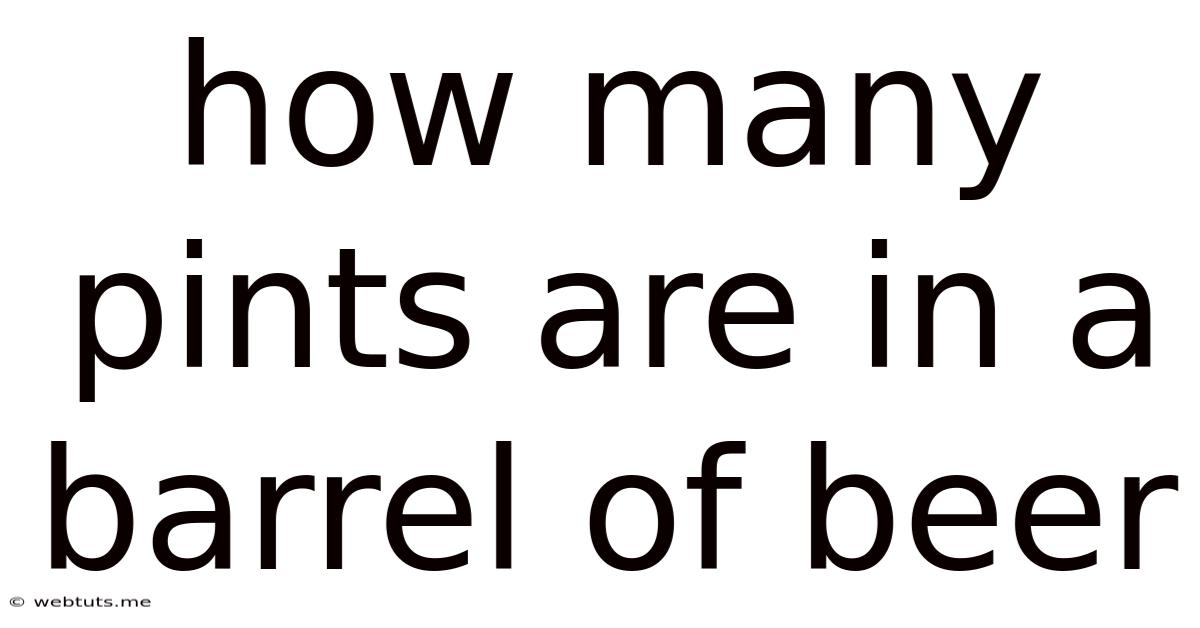 How Many Pints Are In A Barrel Of Beer