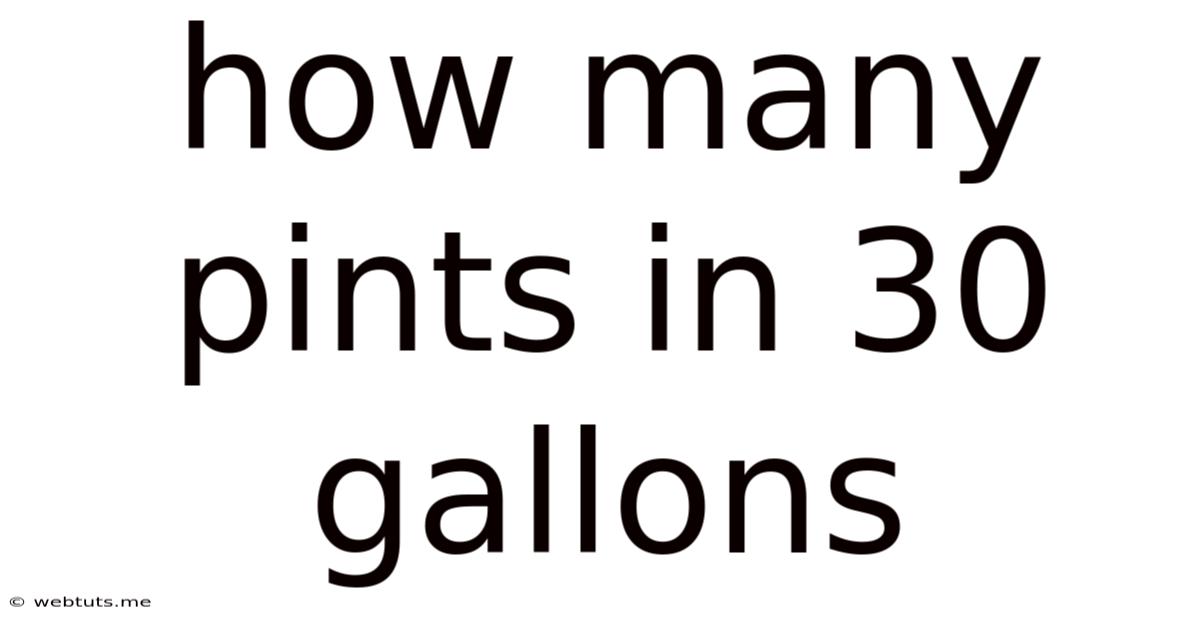 How Many Pints In 30 Gallons
