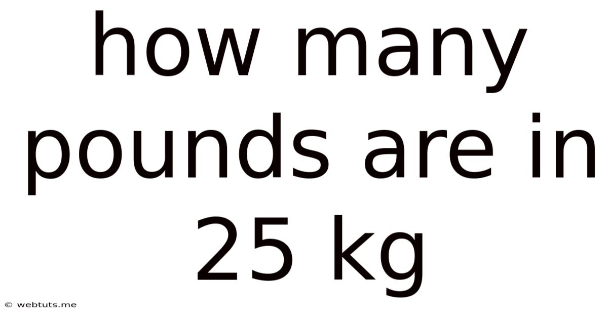 How Many Pounds Are In 25 Kg