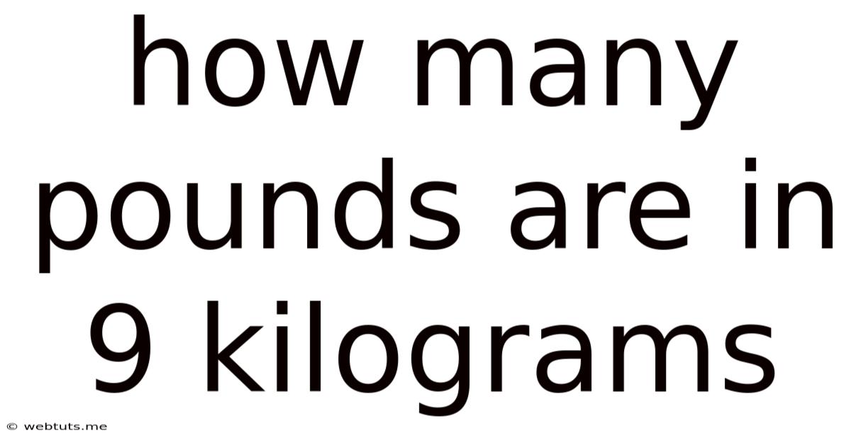 How Many Pounds Are In 9 Kilograms