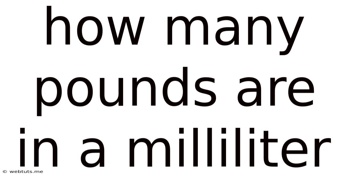 How Many Pounds Are In A Milliliter