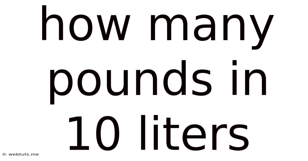 How Many Pounds In 10 Liters