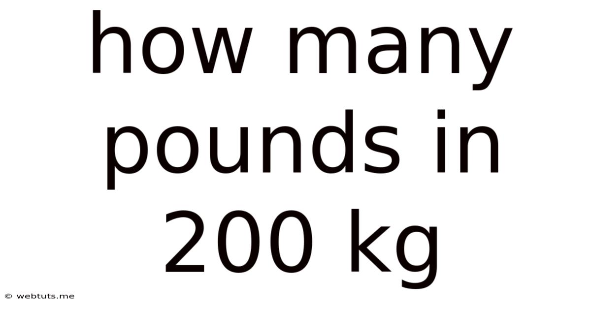 How Many Pounds In 200 Kg