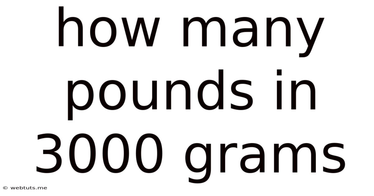 How Many Pounds In 3000 Grams