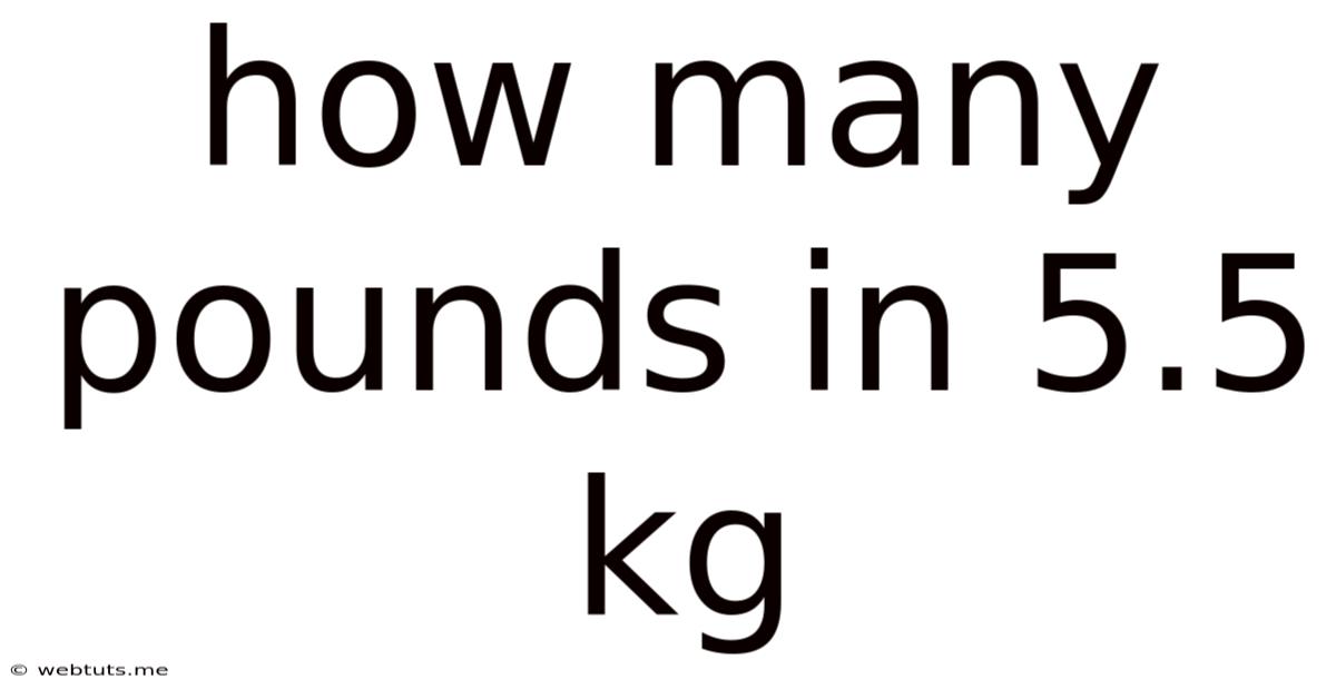 How Many Pounds In 5.5 Kg