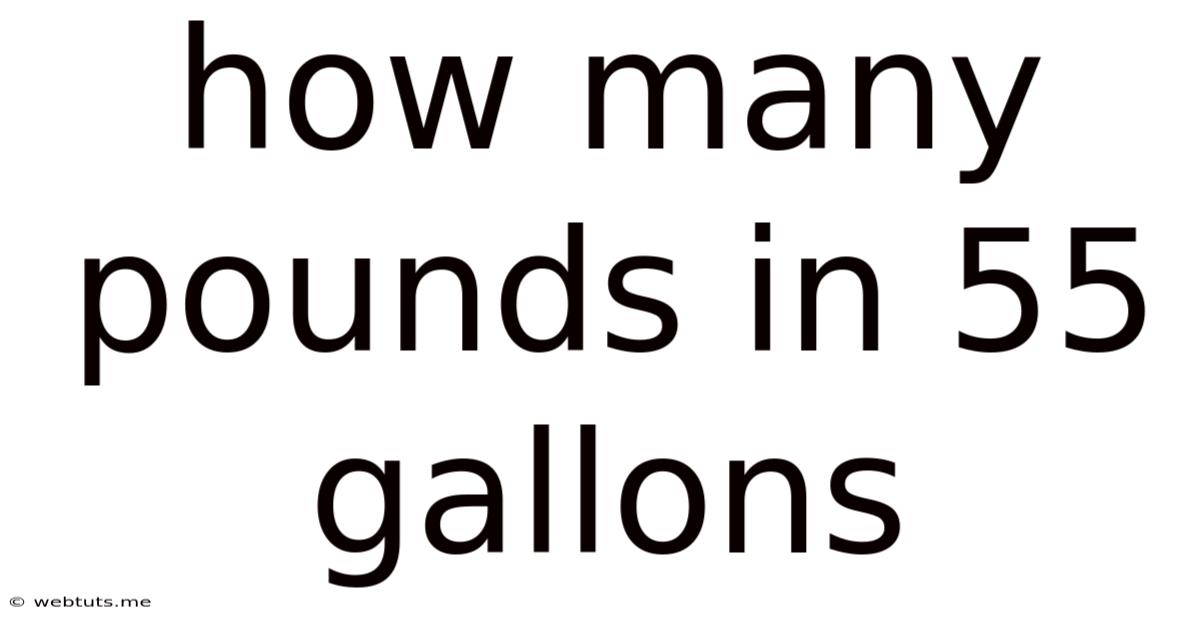 How Many Pounds In 55 Gallons