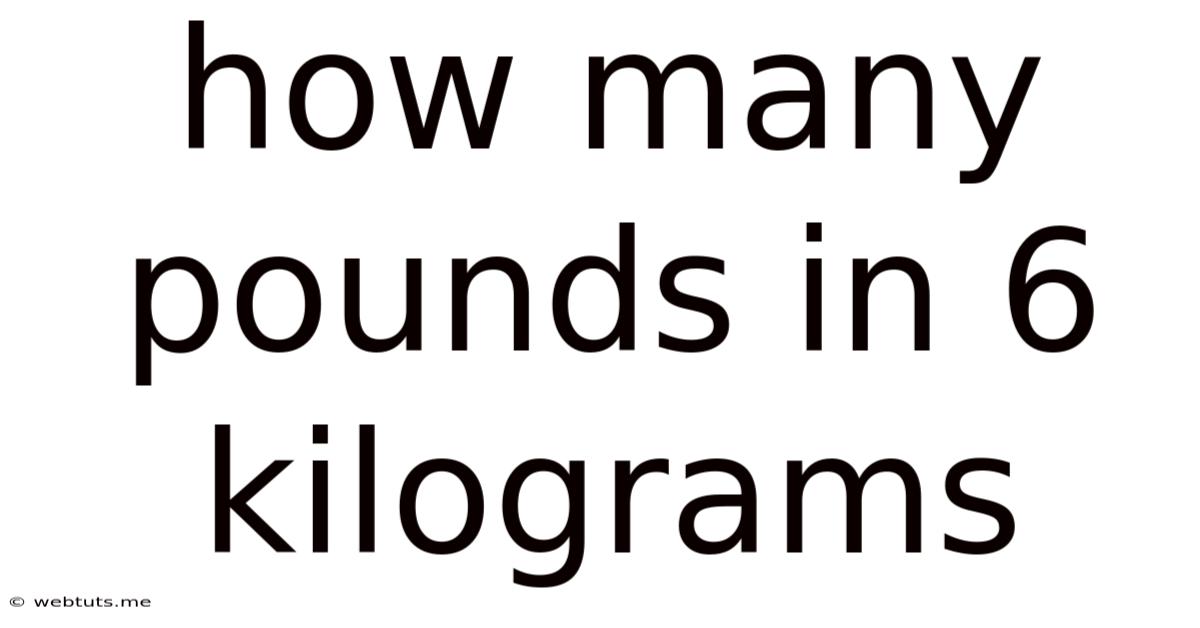 How Many Pounds In 6 Kilograms