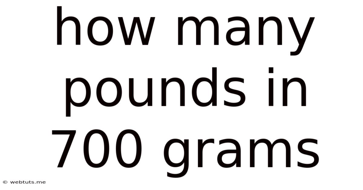 How Many Pounds In 700 Grams