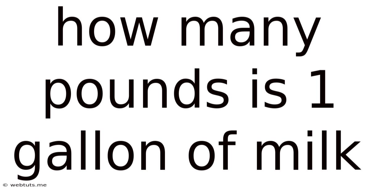 How Many Pounds Is 1 Gallon Of Milk