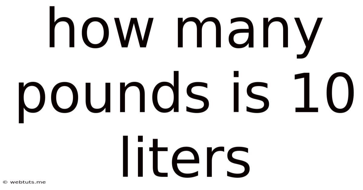 How Many Pounds Is 10 Liters
