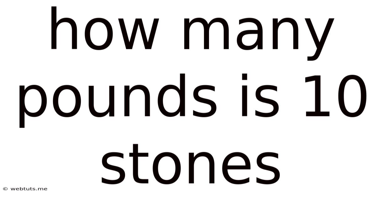 How Many Pounds Is 10 Stones