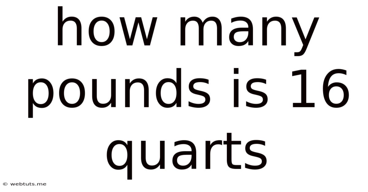 How Many Pounds Is 16 Quarts