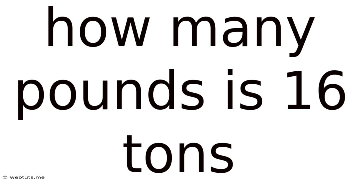 How Many Pounds Is 16 Tons