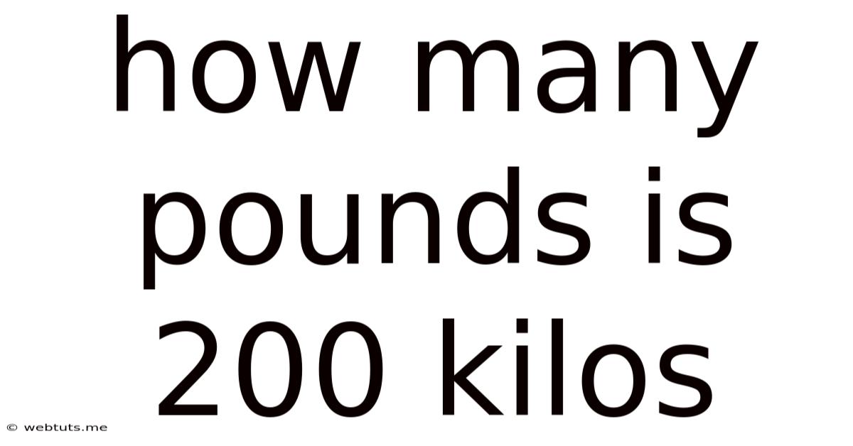How Many Pounds Is 200 Kilos