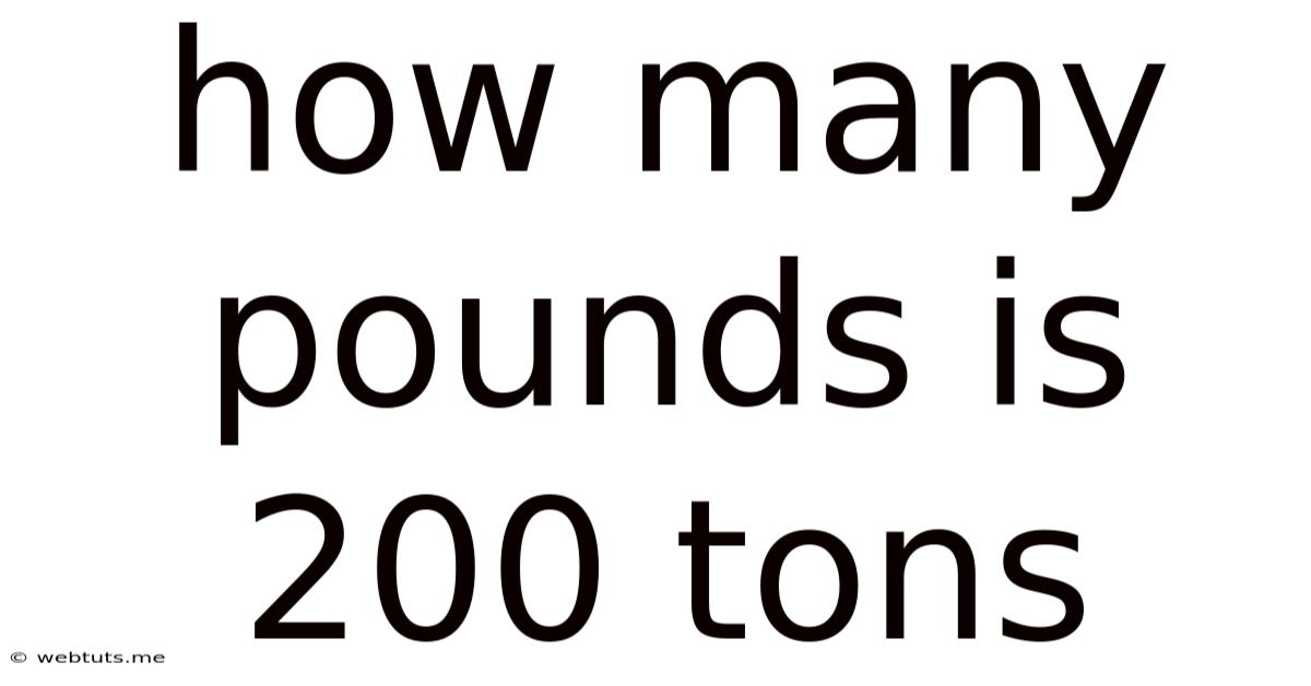 How Many Pounds Is 200 Tons