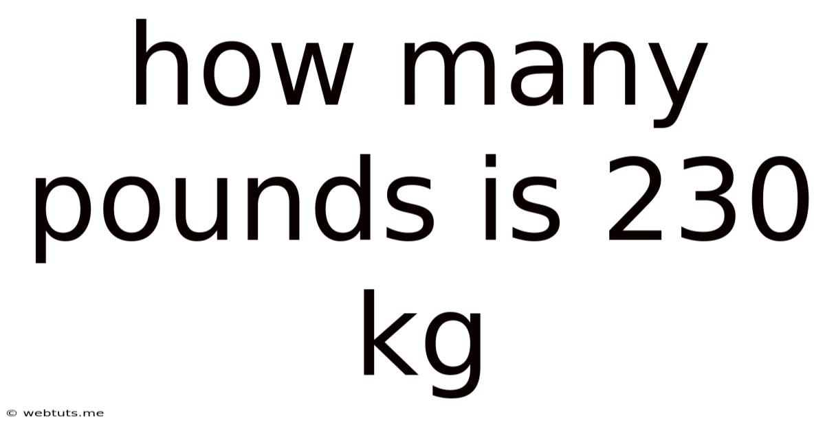 How Many Pounds Is 230 Kg