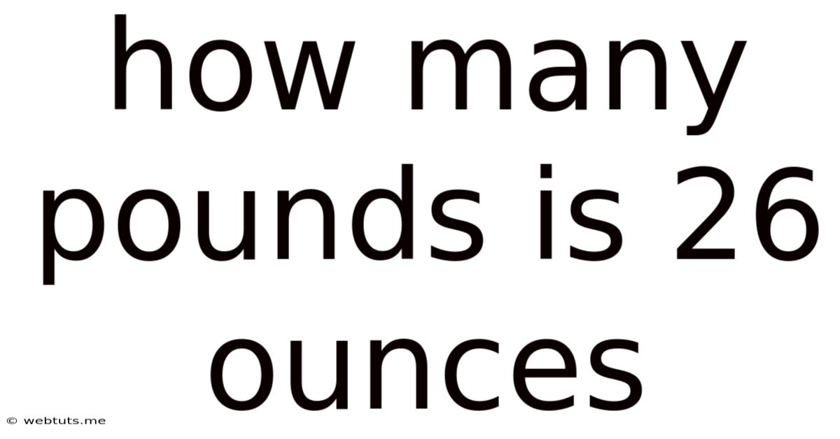 How Many Pounds Is 26 Ounces